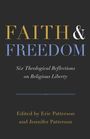 "FAITH & FREEDOM" steht oben in großen Lettern, darunter "Six Theological Reflections on Religious Liberty." Unten: Bearbeitet von Eric und Jennifer Patterson.