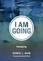 Zweite Ausgabe. "I AM GOING". #iamgoing. Daniel L. Akin. Vorwort von David Platt. Hintergrund unscharf.