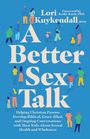 Lori Kuykendall, MPH. „A Better Sex Talk”. Illustrationen von Menschen in bunten Outfits auf blauem Hintergrund.