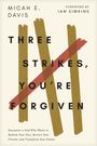 Micah E. Davis: Three Strikes, You're Forgiven, Buch