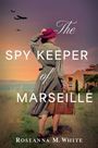 Roseanna M White: The Spy Keeper of Marseille, Buch