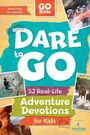 "Dare to Go: 52 Real-Life Adventure Devotions for Kids" in bunten, abenteuerlichen Bildern mit Kindern beim Klettern und Raften.