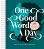 „One Good Word A Day“ in großen weißen Buchstaben, darunter „365 Invitations to Encourage, Deepen & Refine Your Faith.“