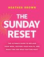 "Heather Brown - The Sunday Reset. The ultimate guide to reclaim your week, restore your health, and make time for what matters most." Pink Hintergrund, gelbe Sonnenstrahlen, weiße und gelbe Schrift.