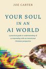 „YOUR SOUL IN AN AI WORLD“ von Joe Carter. Unten links verzerrte Farben, rechts ein Detail aus Michelangelos Schöpfungsgemälde.