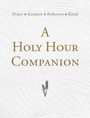 : A Holy Hour Companion, Buch