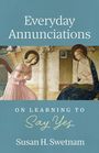 Susan H Swetnam: Everyday Annunciations, Buch