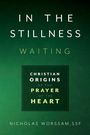 Nicholas Worssam: In the Stillness, Waiting, Buch