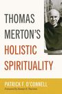 Patrick F O'Connell: Thomas Merton's Holistic Spirituality, Buch