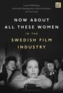 Louise Wallenberg: Now about All These Women in the Swedish Film Industry, Buch
