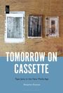 "Tomorrow on Cassette: Tape Jams in the New Media Age" von Benjamin Duester. Eine Kassette liegt auf Holz.
