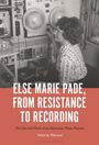 Henrik Marstal: Else Marie Pade, from Resistance to Recording, Buch