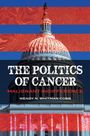 Wendy N Whitman Cobb: The Politics of Cancer, Buch