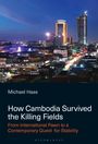 Michael Haas: How Cambodia Survived the Killing Fields, Buch