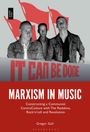 Text: "IT CAN BE DONE", "MARXISM IN MUSIC", "Constructing a Communist ContraCulture with The Redskins, Rock’n’roll and Revolution." Drei Personen vor roten Fahnen.