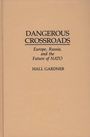 Hall Gardner: Gardner, H: Dangerous Crossroads, Buch