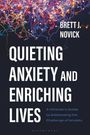 Brett J Novick: Quieting Anxiety and Enriching Lives, Buch