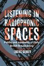 "LISTENING IN RADIOPHONIC SPACES: Politics and Aesthetics of Early British Broadcasting, Tobias Gerber" vor geometrischem Muster.