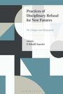 : Practices of Disciplinary Refusal for New Futures, Buch