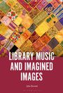 Júlia Durand: Music Libraries and Imagined Images, Buch