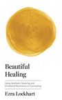 Ezra Lockhart: Beautiful Healing, Buch