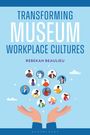 Titel: Transforming Museum Workplace Cultures. Darunter viele bunte Illustrationen von Menschen, die in Kreisen angeordnet sind.