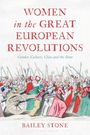 Bailey Stone: Women in the Great European Revolutions, Buch