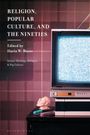 Religion, Popular Culture, and the Nineties, Buch