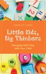 Text: "SANDRA M. LINDER. Little Kids, Big Thinkers. Everyday Math Play With Your Child." Bunte Holzspielzeuge im Hintergrund.