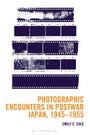 Emily E Cole: Photographic Encounters in Postwar Japan, 1945-1955, Buch