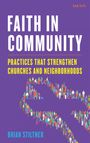 "Faith in Community. Practices That Strengthen Churches and Neighborhoods. Brian Stiltner." Illustration: Menschen formen ein Kreuz.