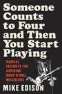 Mike Edison: Someone Counts to Four and Then You Start Playing, Buch