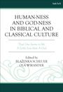 Human-Ness and God-Ness in Biblical and Classical Culture, Buch