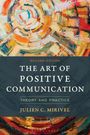 „Second Edition: The Art of Positive Communication“ von Julien C. Mirivel. Bunte, abstrakte Illustration.