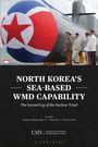 Joseph S Bermudez: North Korea's Sea-Based Wmd Capability, Buch