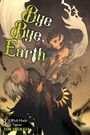 „Bye Bye, Earth“ in großen Buchstaben. Zwei Figuren in dramatischer Pose, eine schwebt, die andere hält ein Schwert.