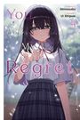 "You Are My Regret", Autorenname Shimesaba, Illustrator Ui Shigure. Mädchen mit dunklem Haar und Regentröpfchen.