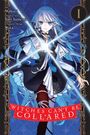 Titel: "Witches Can't Be Collared". Künstler: Makuei. Geschichte: Yuri Yumemi. Charakterdesign: Wata. Anime-Stil, magisches Mädchen.