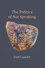Elad Lapidot: The Politics of Not Speaking, Buch