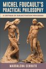 Maddalena Cerrato: Michel Foucault's Practical Philosophy, Buch