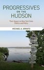 Michael A Armato: Progressives on the Hudson, Buch
