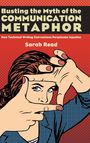 Sarah Read: Busting the Myth of the Communication Metaphor, Buch