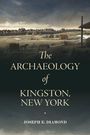 Joseph E. Diamond: The Archaeology of Kingston, New York, Buch