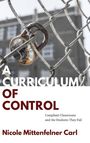 Nicole Mittenfelner Carl: A Curriculum of Control, Buch