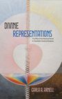 Carla A Arnell: Divine Representations, Buch