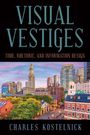 "Visual Vestiges: Time, Rhetoric, and Information Design. Charles Kostelnick." Skyline mit historischen Gebäuden.