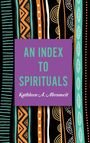 Kathleen A Abromeit: An Index to Spirituals, Buch
