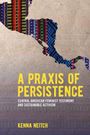 „A Praxis of Persistence: Central American Feminist Testimony and Sustainable Activism“ von Kenna Neitch. Bunte Stoffkarte.