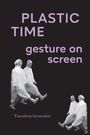 Timotheus Vermeulen: Plastic Time, Buch