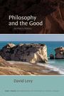 David F Levy: Philosophy and the Good, Buch